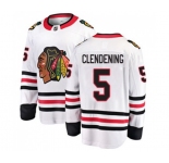 Chicago Blackhawks #5 Adam Clendening Authentic White Away Fanatics Branded Breakaway NHL Jersey