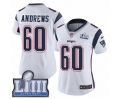 Women's Nike New England Patriots #60 David Andrews White Vapor Untouchable Limited Player Super Bowl LIII Bound NFL Jersey