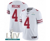 Men's San Francisco 49ers #4 Nick Mullens White Vapor Untouchable Limited Player Super Bowl LIV Bound Football Jersey